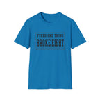 Software Engineering Typography T-Shirt - Fixed one thing broke eight
