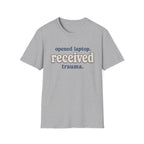 Software Engineering Typography T-Shirt - Opened laptop received trauma