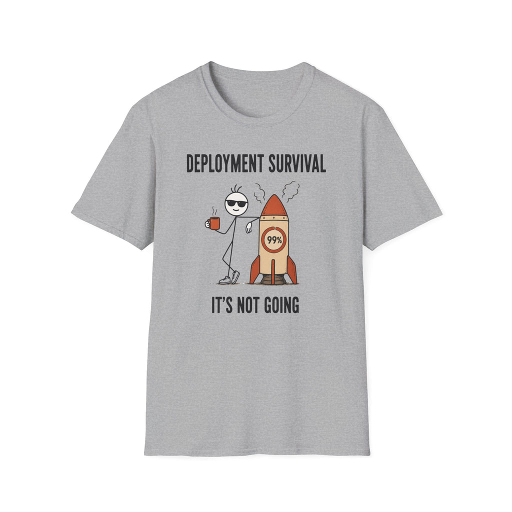 Deployment Survival Not Going  T-Shirt
