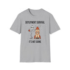 Deployment Survival Not Going  T-Shirt