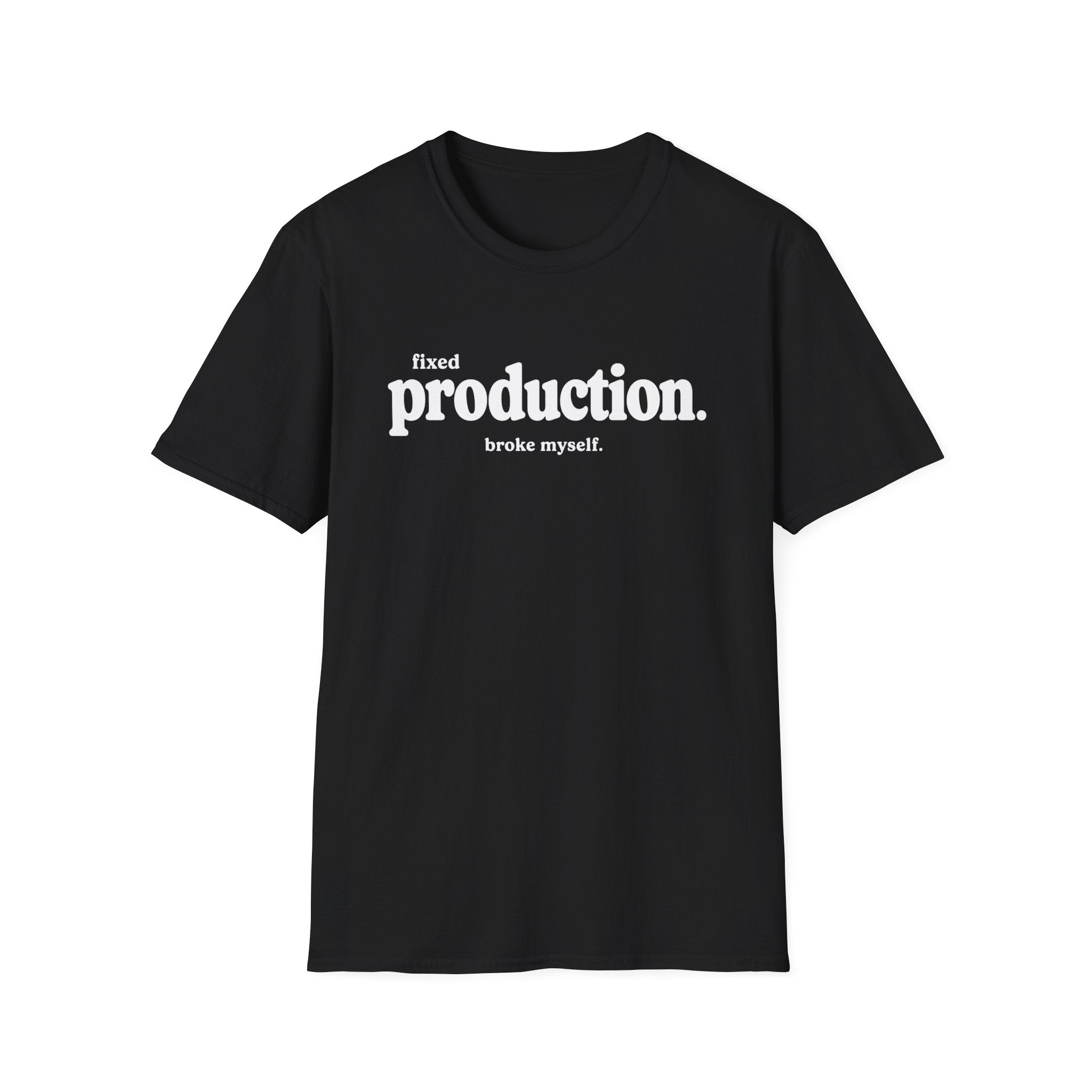 Software Engineering Typography T-Shirt - fixed production broke myself