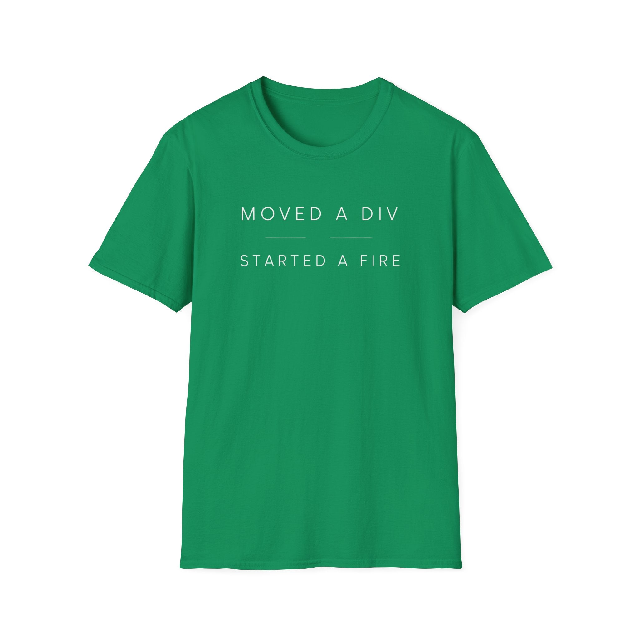Software Engineering Typography T-Shirt - Moved a div started a fire