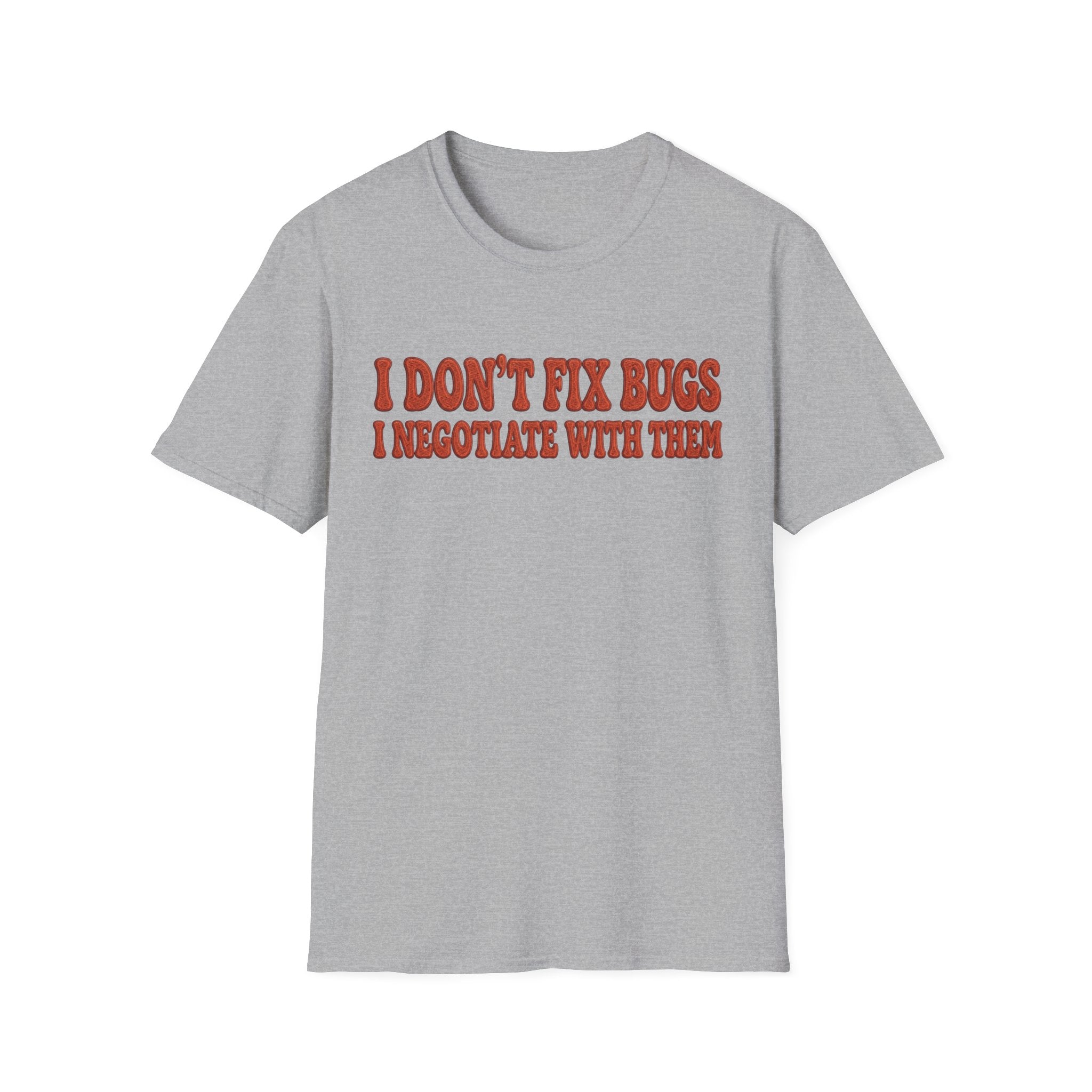 Software Engineering Typography T-Shirt - I dont fix bugs i negotiate with them