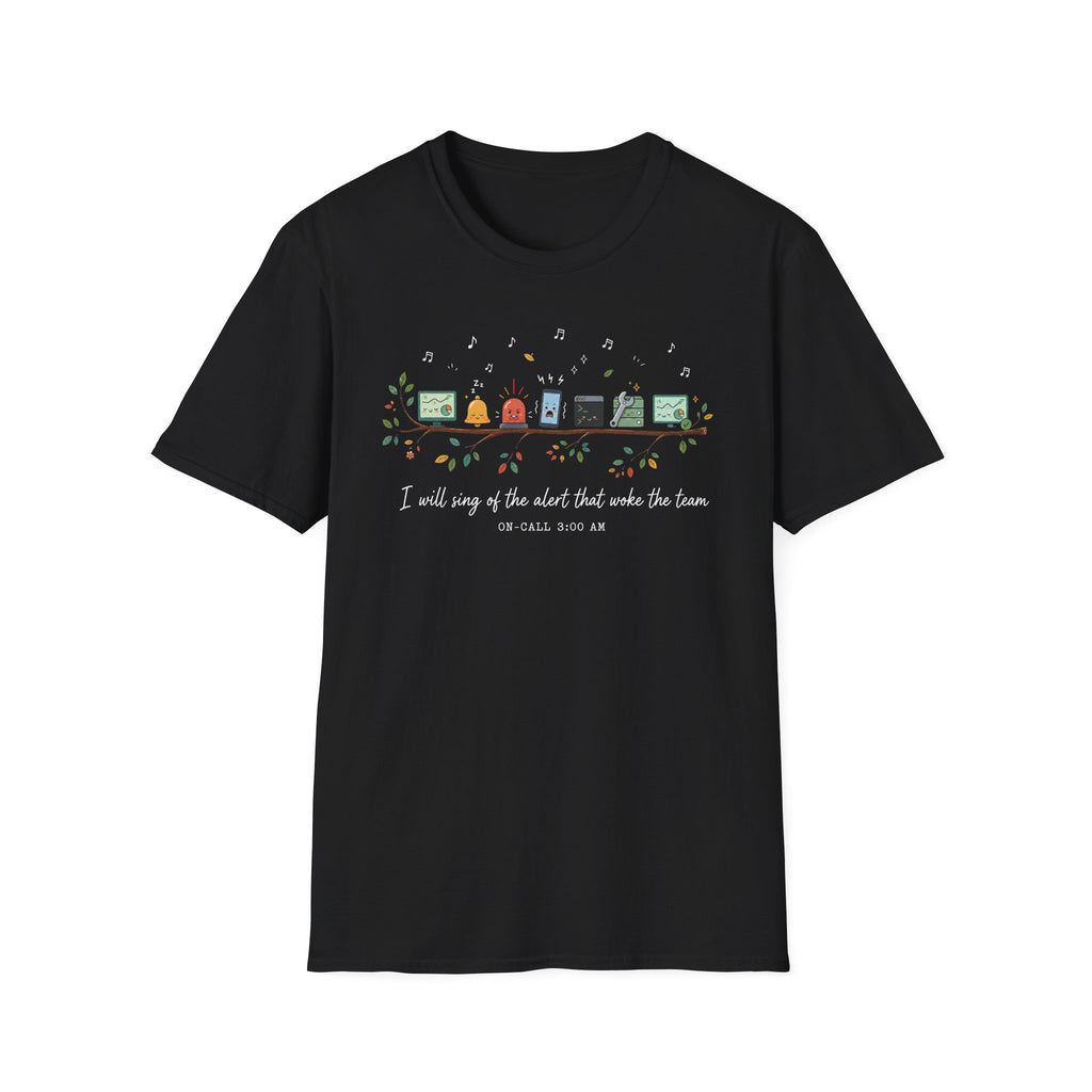 I will sing of the alert that woke the team T-Shirt