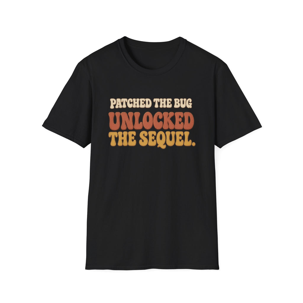Software Engineering Typography T-Shirt - Patched the bug unlocked the sequel