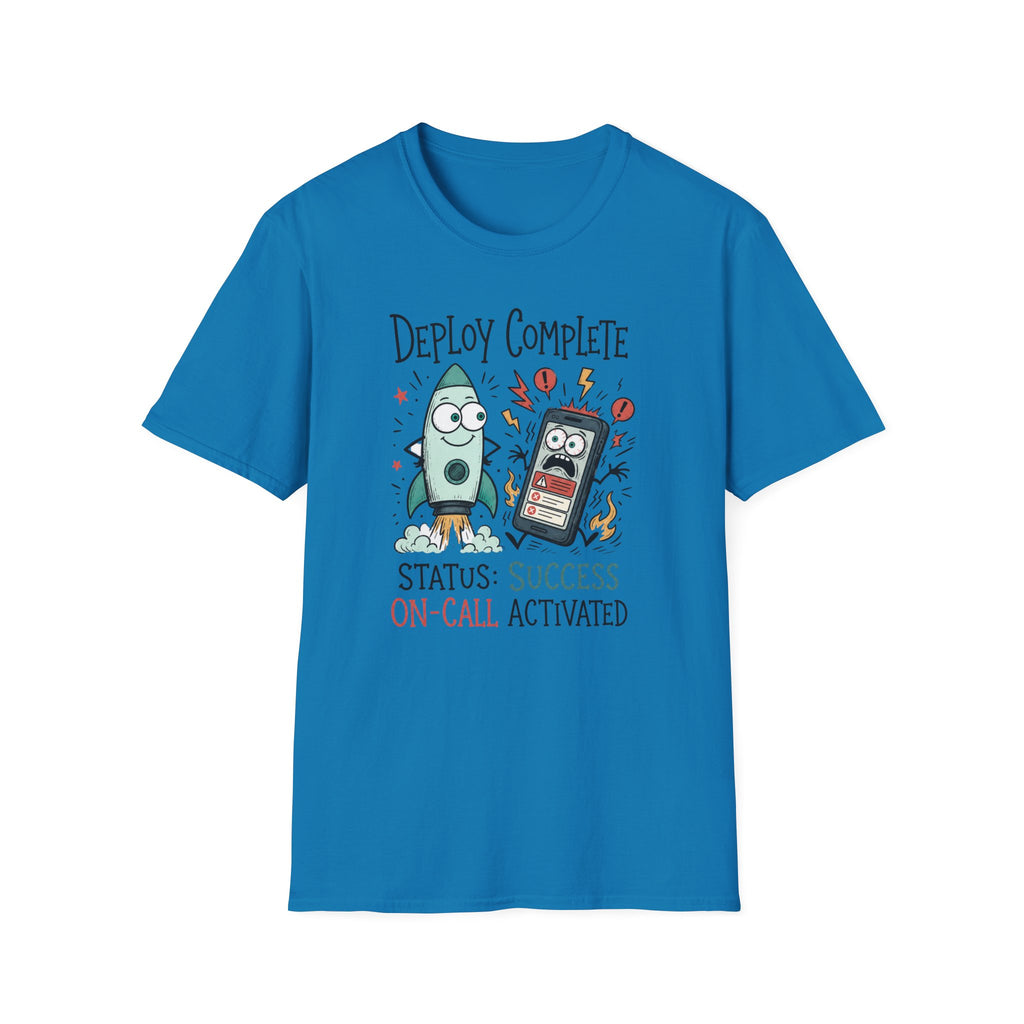 Deploy Complete On Call Activated T-Shirt