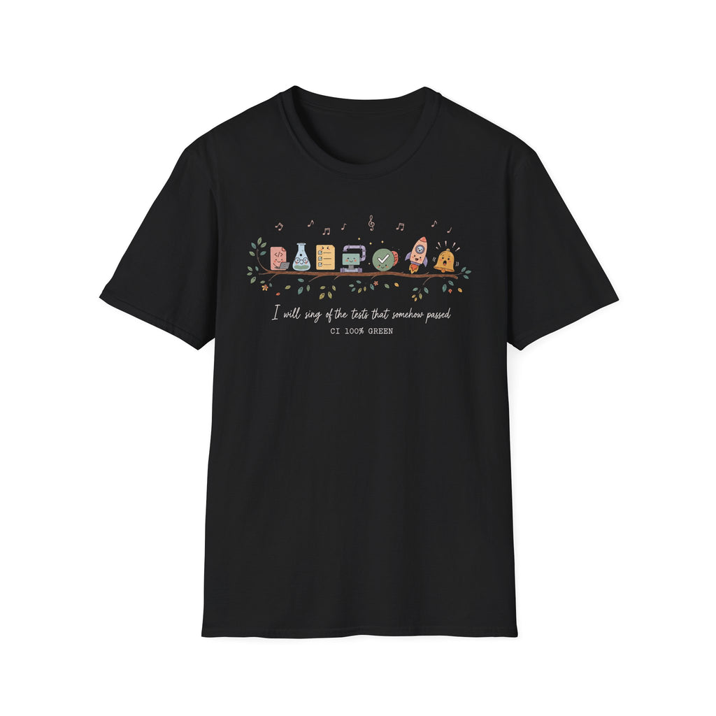 I will sing of the tests that somehow passed T-Shirt