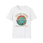 Testing Moms T-Shirt