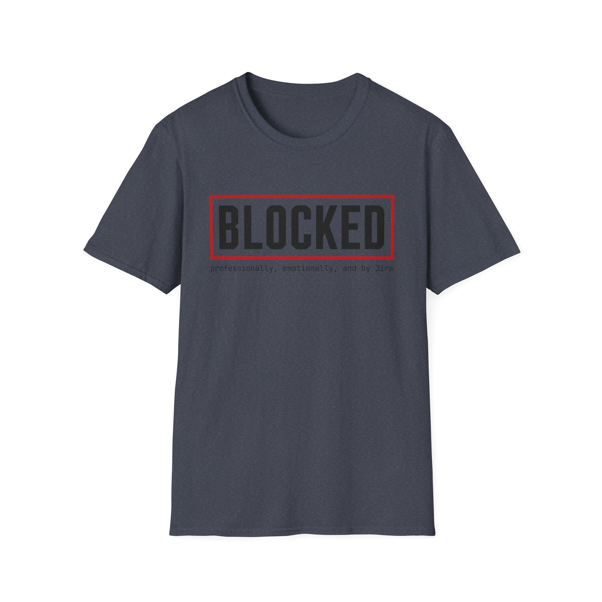 Software Engineering Typography T-Shirt - Blocked professionally emotionally and by jira