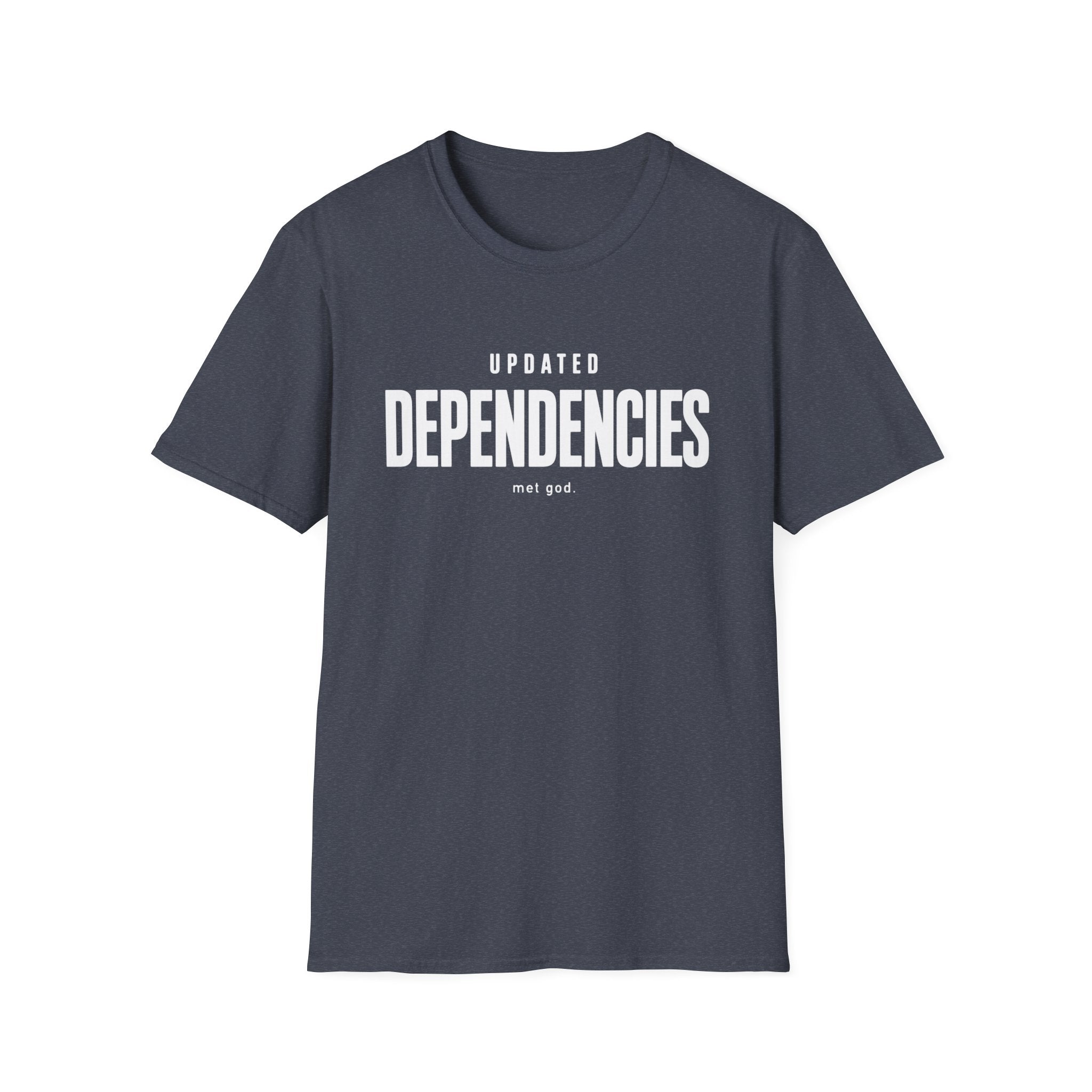 Software Engineering Typography T-Shirt - Updated dependencies met god