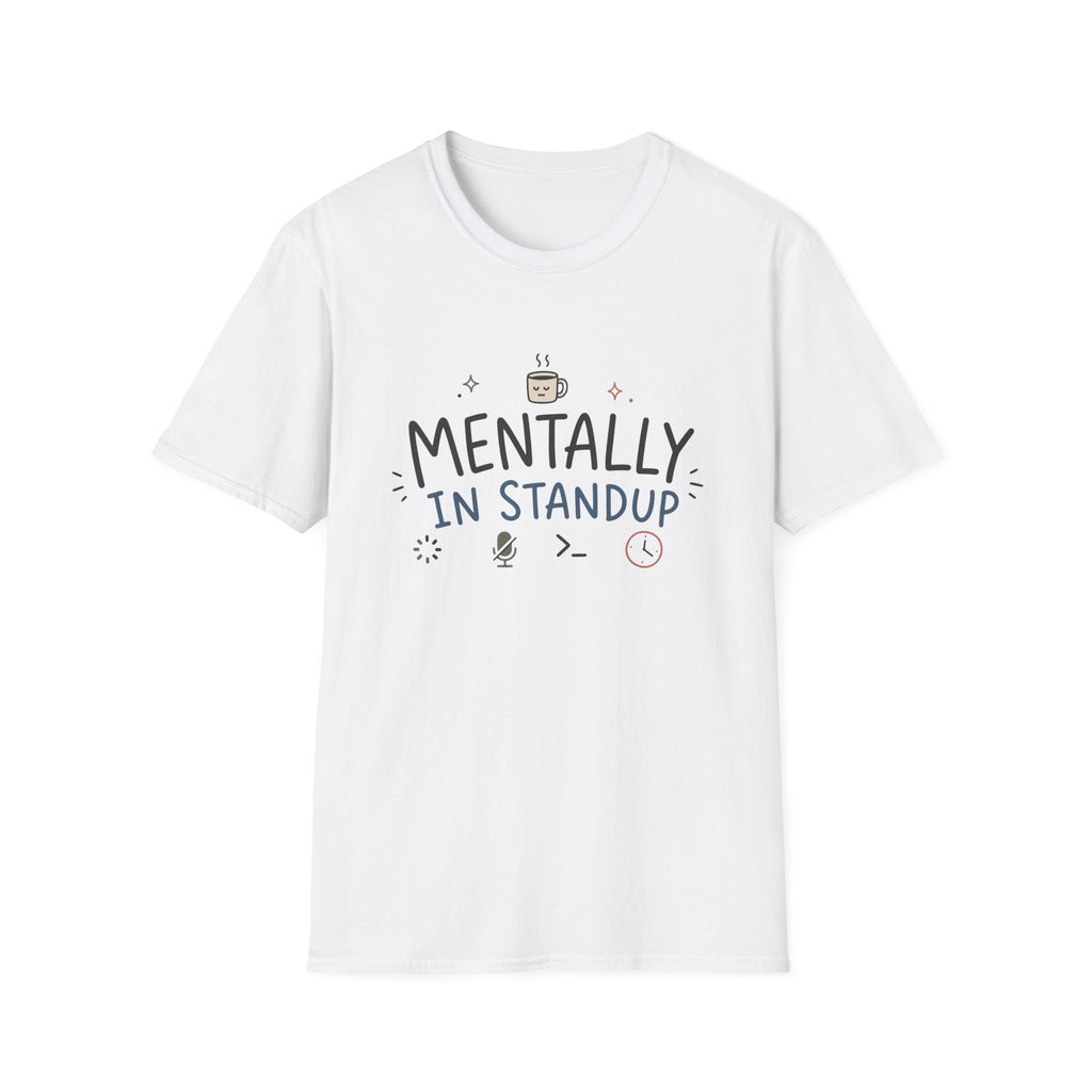 Software Engineering Typography T-Shirt - Mentally in standup
