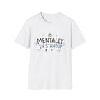 Software Engineering Typography T-Shirt - Mentally in standup