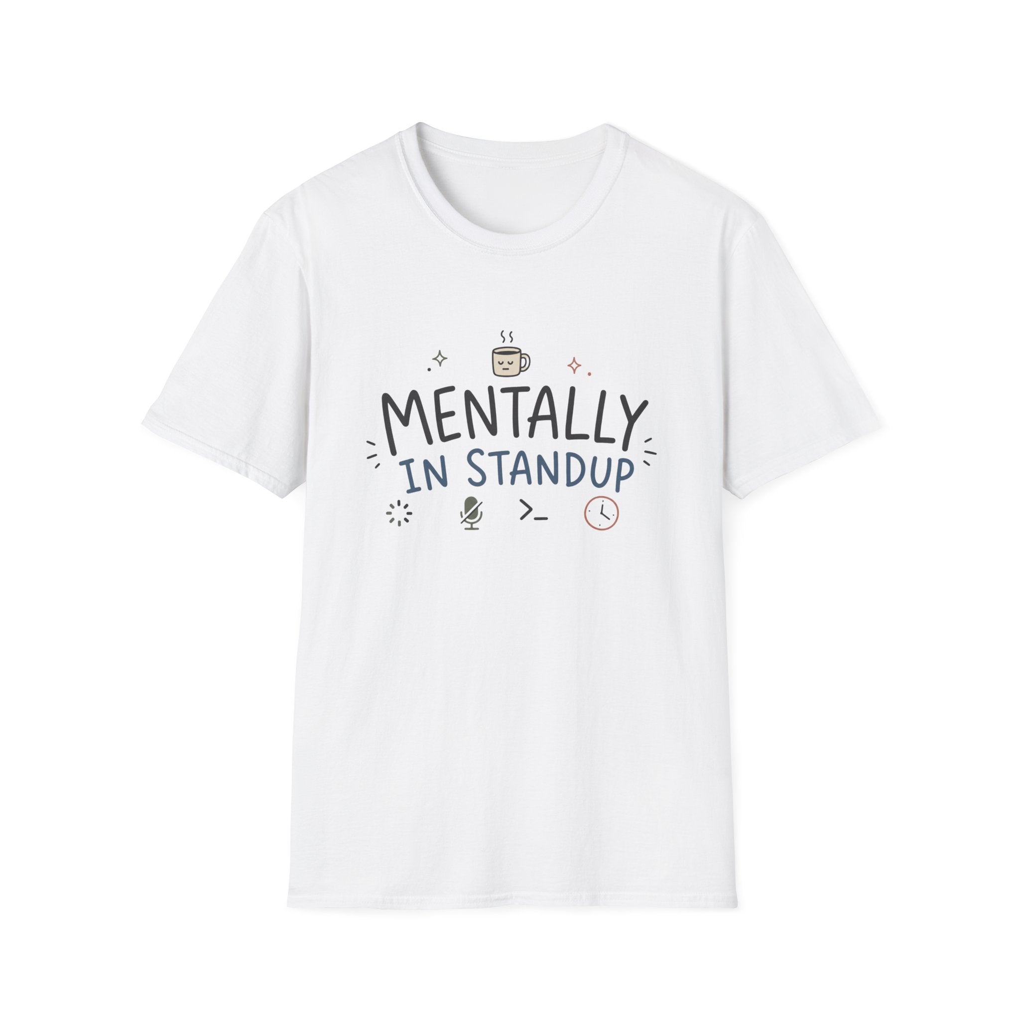 Software Engineering Typography T-Shirt - Mentally in standup