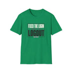 Software Engineering Typography T-Shirt - Fixed the login broke the logout