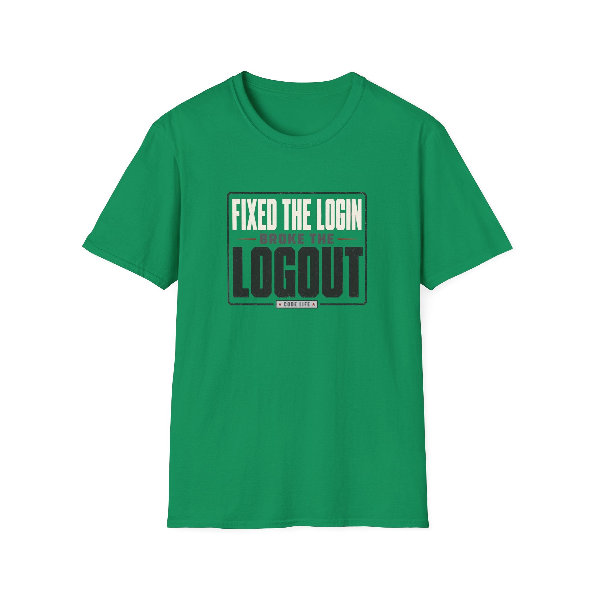 Software Engineering Typography T-Shirt - Fixed the login broke the logout