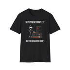 Deployment Complete T-Shirt