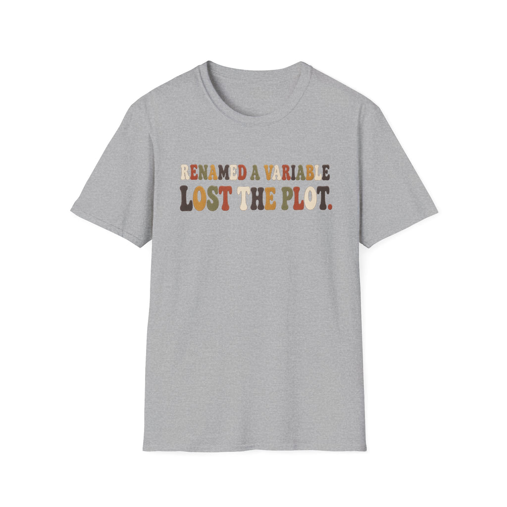 Software Engineering Typography T-Shirt - Renamed a variable lost the plot