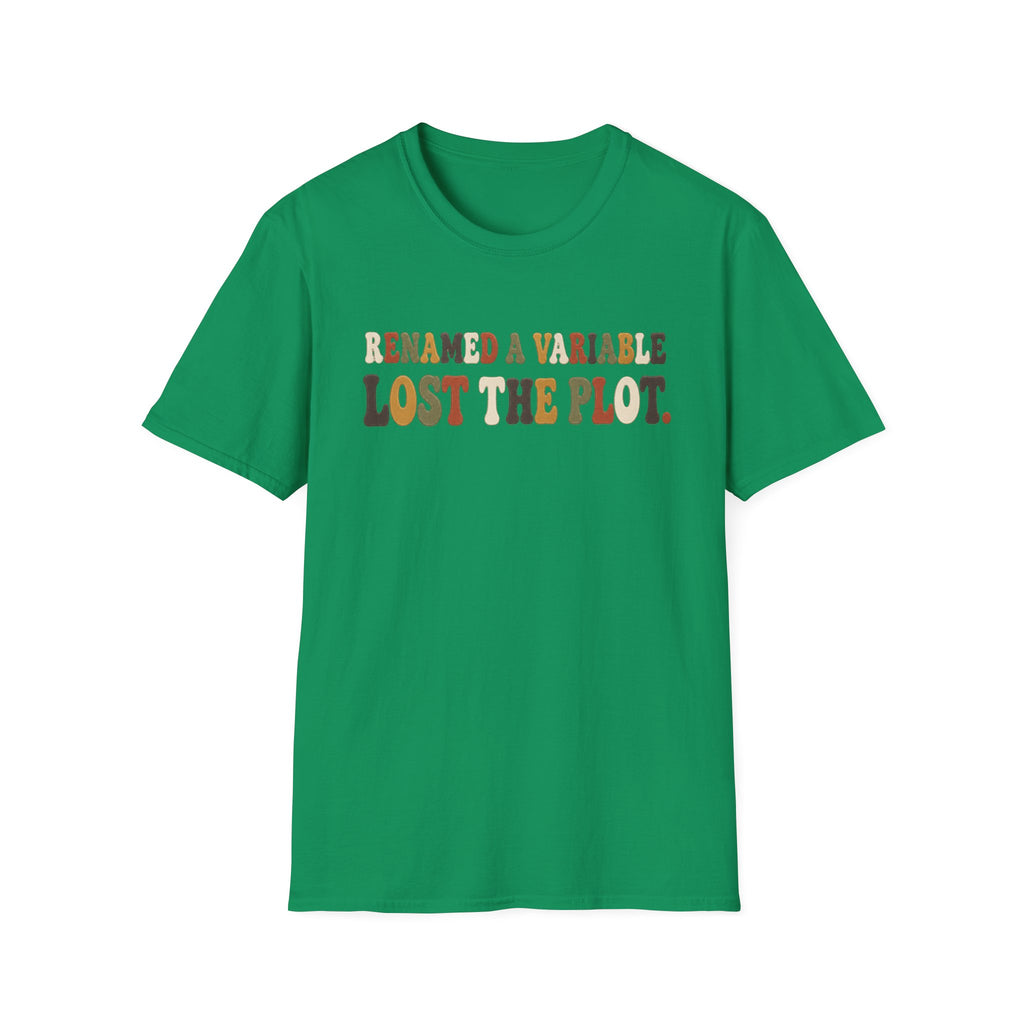 Software Engineering Typography T-Shirt - Renamed a variable lost the plot