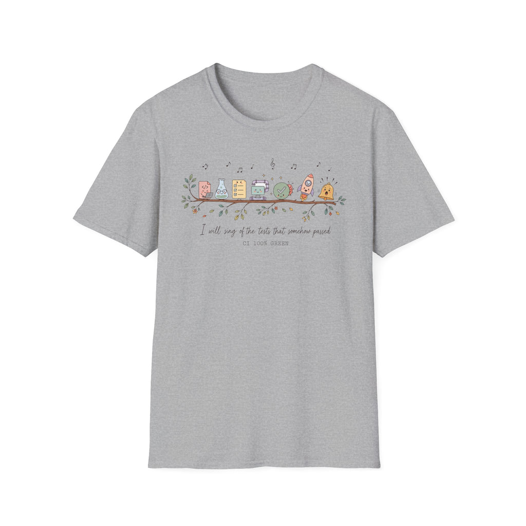 I will sing of the tests that somehow passed T-Shirt