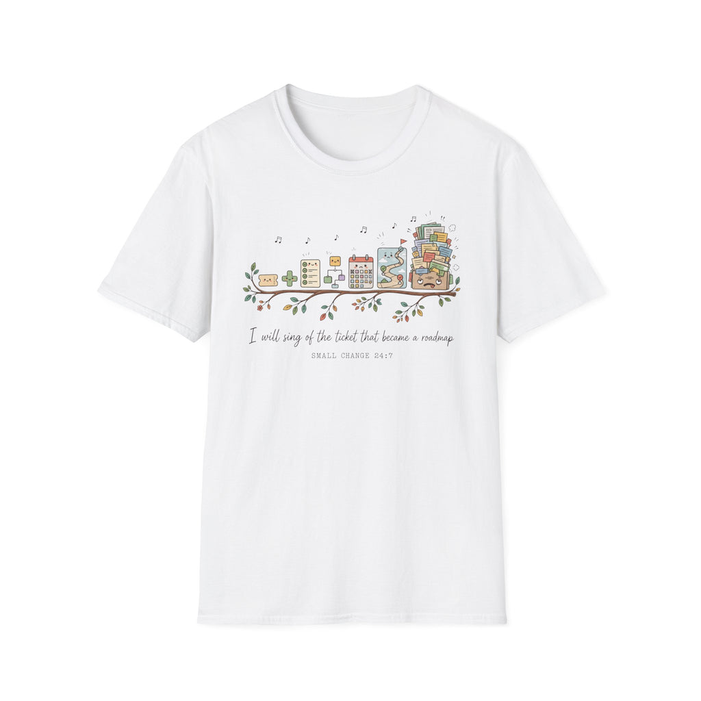 I will sing of the ticket that became a roadmap T-Shirt